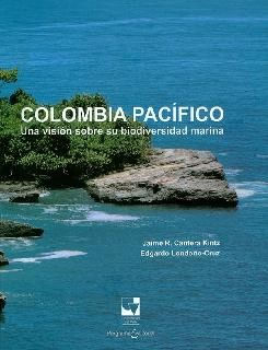 Colombia Pacífico una visión sobre su biodiversidad marina