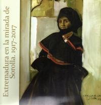 Extremadura en la mirada de Sorolla 1917-2017