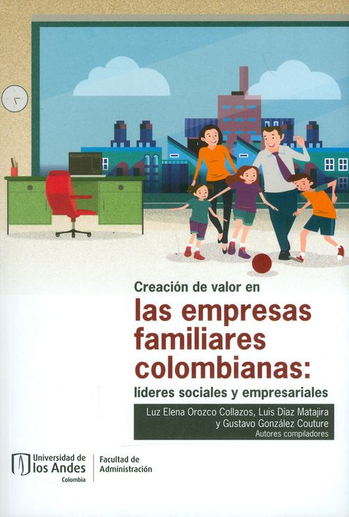 Creación de valor en las empresas familiares colombianas líderes sociales y empresariales