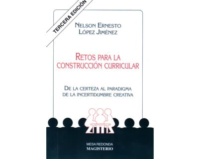 Retos para la construcción curricular De la certeza al paradigma de la incertidumbre creativa