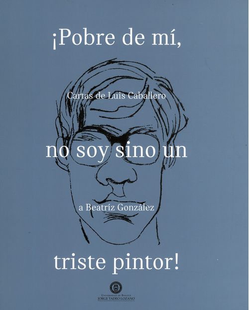 ¡Pobre de mi no soy sino un triste pintor!
