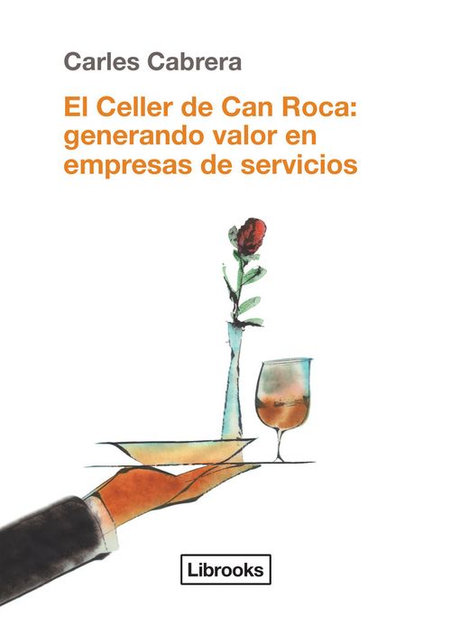 El Celler de Can Roca Generando valor en empresas de servicios