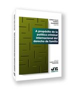 A PROPOSITO DE LA POLITICA CRIMINAL INTERNACIONAL DEL DERECHO DE FAMILIA
