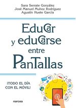 EDUCAR Y EDUCARSE ENTRE PANTALLASTODO DIA CON EL MOVIL