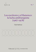LOS ESCRITORES Y EL FLAMENCO LA LUCHA ANTIFRIANQUISTA 1967-1978