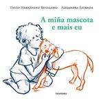 A MINA MASCOTA E MAIS EU