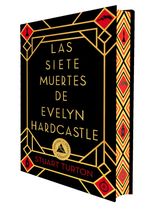 LAS SIETE MUERTES DE EVELYN HARDCASTLE ED ESPECIAL LIMITADA EN TAPA DURA CON C