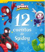 Spidey y su superequipo 12 cuentos de Spidey
