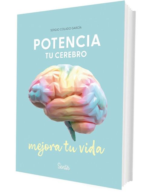 Potencia tu cerebro mejora tu vida