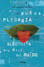 Nueva plegaria electrica mas alla del ruido