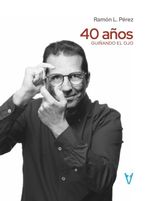 40 ANOS GUINANDO EL OJO