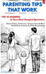 bw-parenting-tips-that-work-top-10-answers-to-your-most-googled-questions-about-sleep-tantrums-screen-time-amp-more-backed-by-science-amp-child-psychology-epubli-9783819778438
