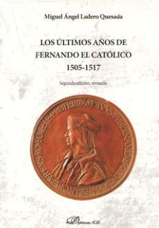 Los ultimos anos de Fernando el Catolico 1505-1517