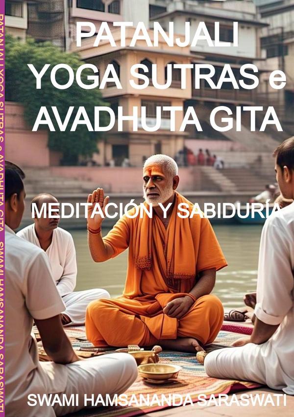 Patanjali Yoga Sutras E Avadhuta Gita