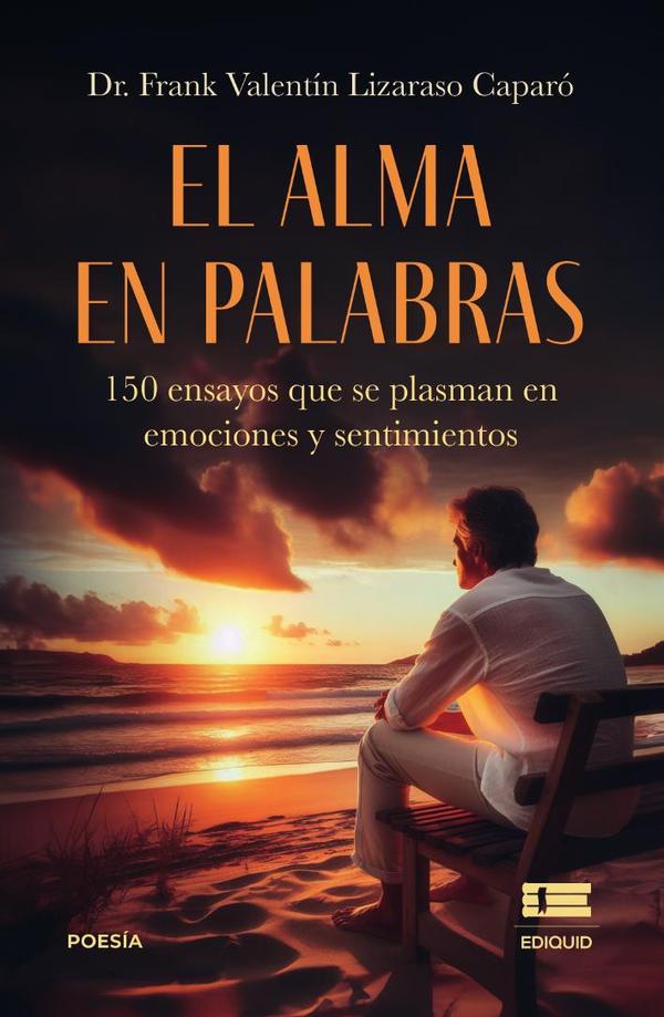El alma en palabras 150 ensayos que se plasman en emociones y sentimientos
