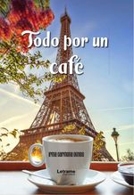 Todo por un cafe