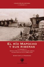 El rio Mapocho y sus riberas