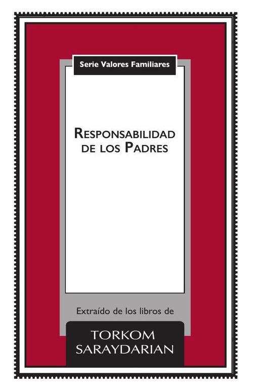 Valores Familiares La Responsabilidad de los Padres