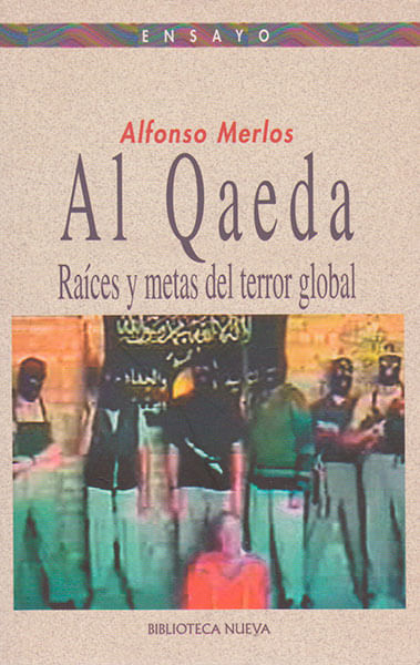 Al Qaeda Raíces y metas del terror global