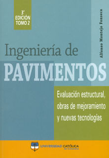 Ingeniería de Pavimentos Tomo II Evaluación estructural obras de mejoramiento y nuevas tecnologías