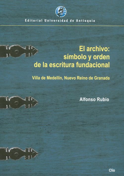 El archivo símbolo y orden de la escritura fundacional