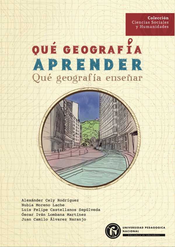 bw-queacute-geografiacutea-aprender-queacute-geografiacutea-ensentildear-universidad-pedaggica-nacional-9786287760486
