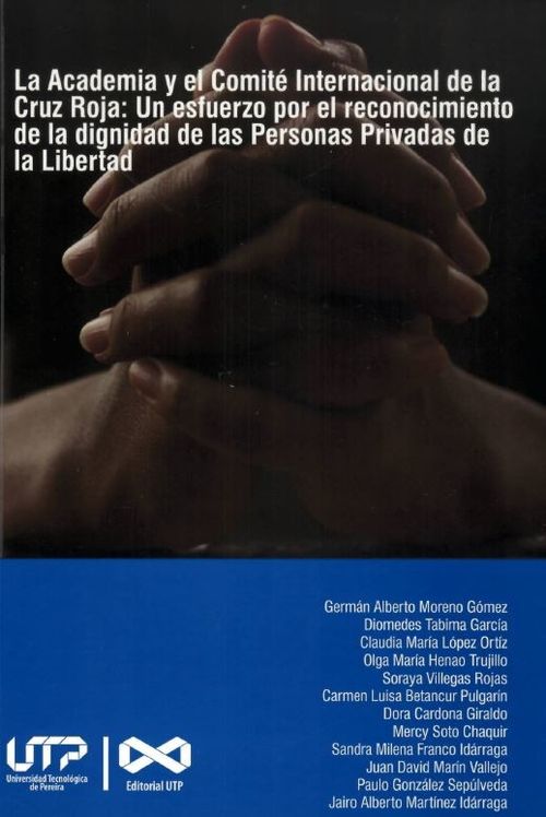 La academia y el comité internacional de la Cruz Roja Un esfuerzo por el reconocimiento de la dignidad de las personas privadas de la libertad