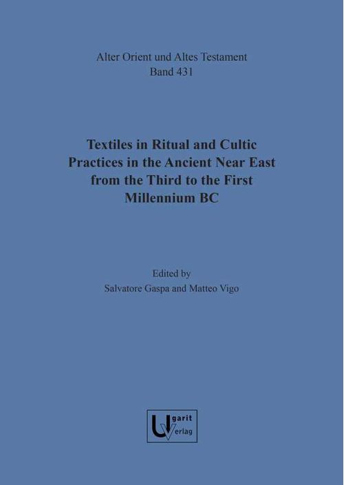 Textiles in Ritual and Cultic Practices in the Ancient Near East from the Third to the First Millennium BC