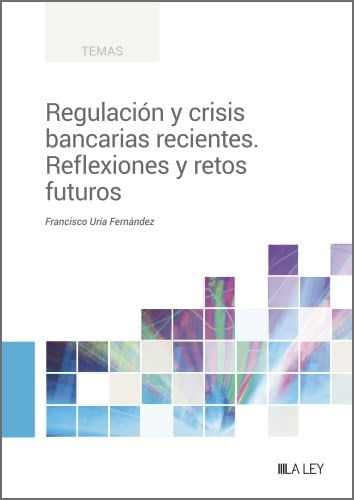 REGULACION Y CRISIS BANCARIAS RECIENTES REFLEXIONES Y RETOS FUTUROS