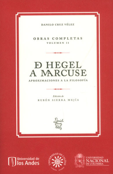 De Hegel a Marcuse aproximaciones a la filosofía Obras completas Vol II