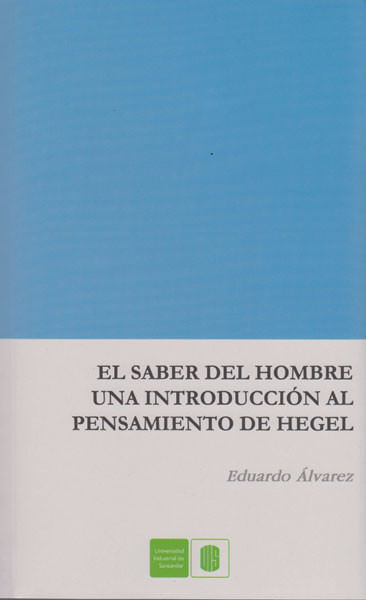 El saber del hombre Una introducción al pensamiento Hegel
