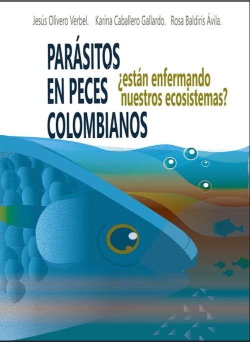 Parásitos en peces colombianos ¿Están enfermando nuestros ecosistemas?