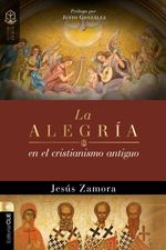bw-la-alegriacutea-en-el-cristianismo-antiguo-editorial-clie-9788419779755