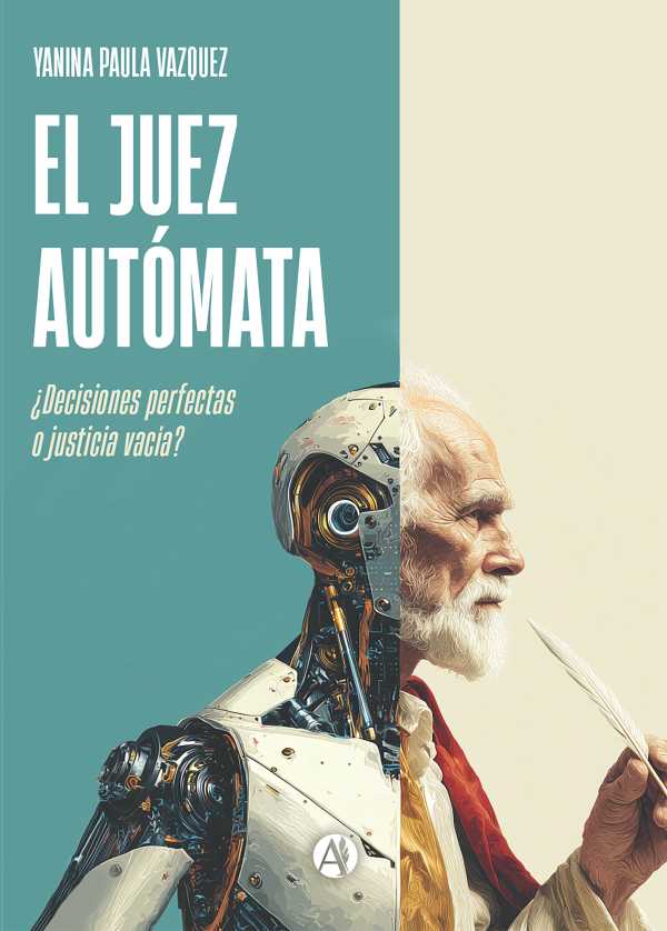 bw-el-juez-autoacutemata-editorial-autores-de-argentina-9789878766386