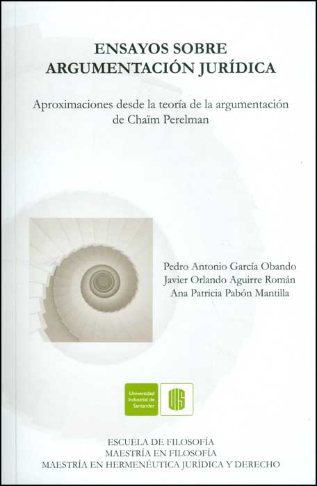 Ensayos sobre argumentación jurídica Aproximaciones desde la teoría de la argumentación de Chaïm Perelman