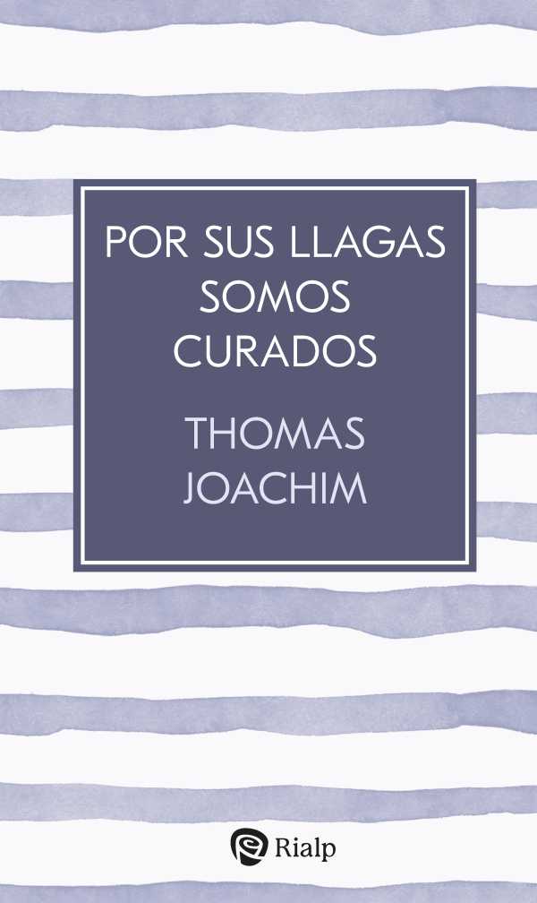 bw-por-sus-llagas-somos-curados-ediciones-rialp-sa-9788432171345