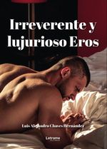 Irreverente y lujurioso Eros