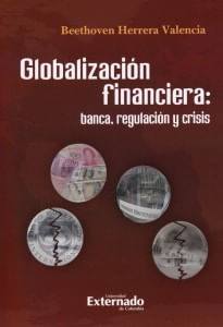 Globalización financiera banca regulación y crisis
