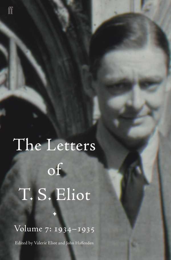 bw-letters-of-t-s-eliot-volume-7-1934ndash1935-the-faber-faber-9780571316373