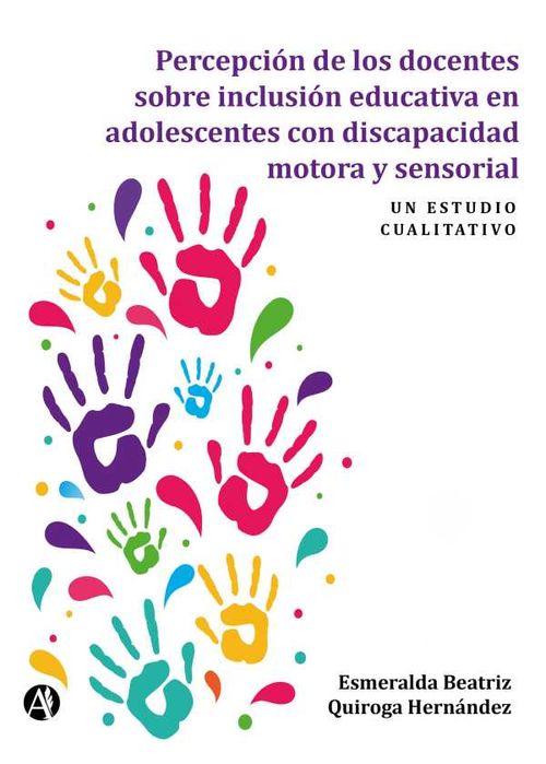 Percepci?n de los docentes sobre inclusi?n educativa en adolescentes con discapacidad motora y sensorial