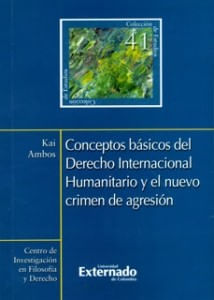 Conceptos básicos del Derecho Internacional Humanitario y el nuevo crimen de agresión