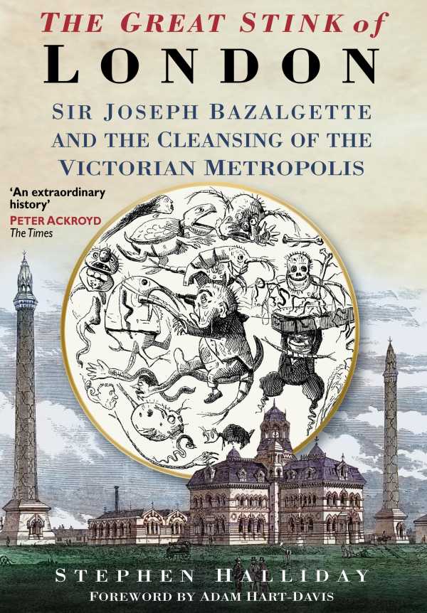 bw-the-great-stink-of-london-the-history-press-9780752493787