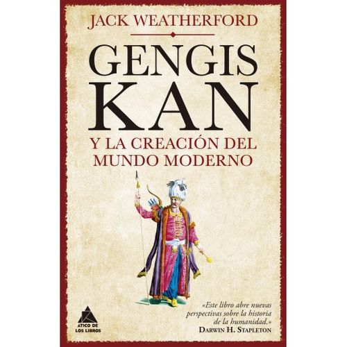 Gengis Kan y la creación del mundo moderno
