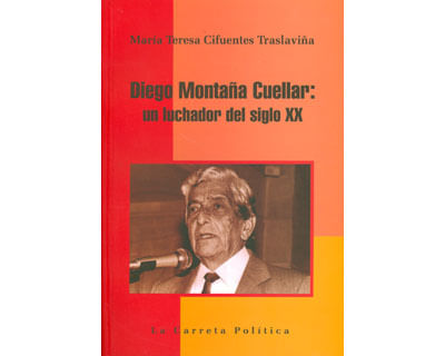 Diego Montaña Cuellar un luchador del siglo XX