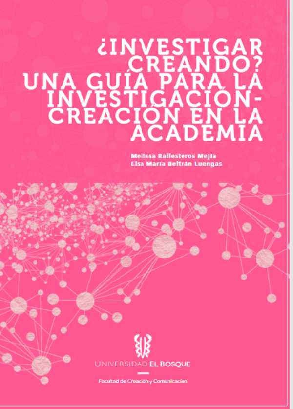 bw-iquestinvestigador-creando-una-guiacutea-para-la-investigacioacuten-creacioacuten-en-la-academia-universidad-del-bosque-9789587391039
