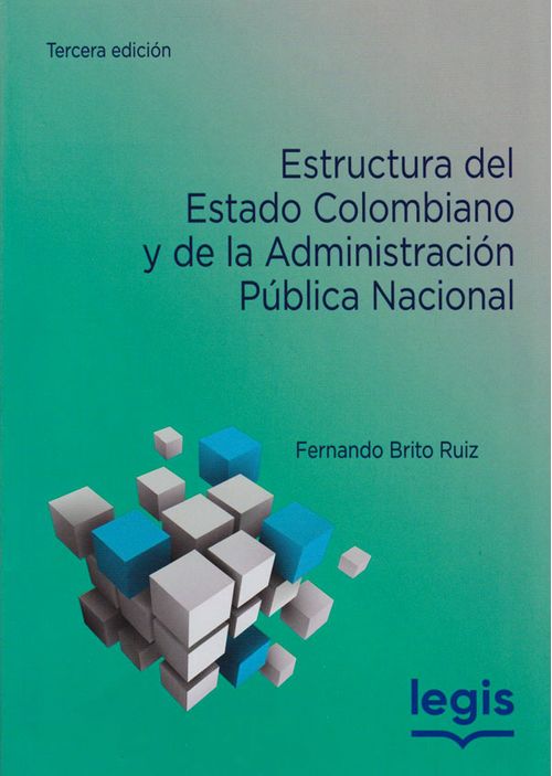 Estructura del Estado Colombiano y de la administración Pública Nacional
