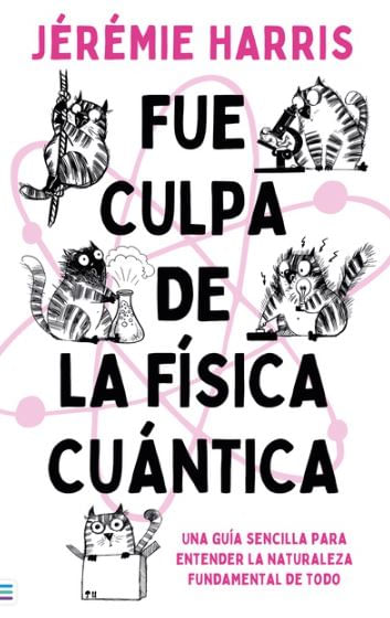 Fue culpa de la física cuántica