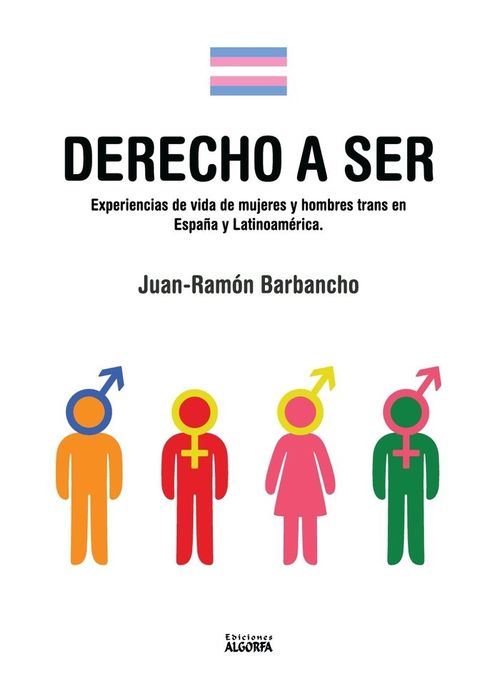 DERECHO A SER EXPERIENCIAS DE MUJERES Y HOMBRES TRANS