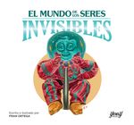 EL MUNDO DE LOS SERES INVISIBLES