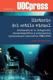 Tres Décadas De Estilo Visual En El Cine Evolución De La Fotografía Cinematográfica Y Principales Aplicaciones Expresivas 19802010